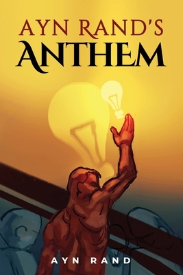 Ayn Rand's Anthem (an Illustrated Novel) by Ayn Rand