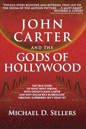 John Carter and the Gods of Hollywood by Michael D. Sellers