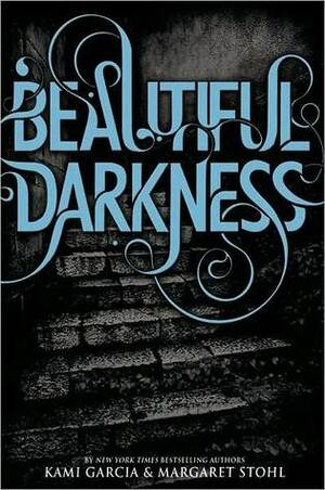 Beautiful Darkness by Margaret Stohl, Kami Garcia