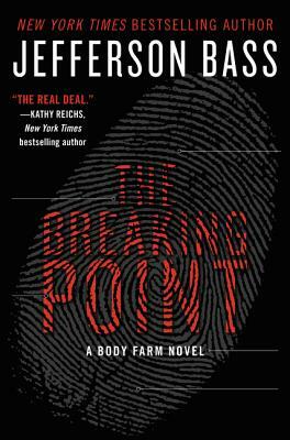 The Breaking Point: A Body Farm Novel by Jefferson Bass