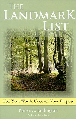 The Landmark List: Feel Your Worth. Uncover Your Purpose. by Karen C. Eddington