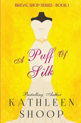 A Puff of Silk by Kathleen Shoop