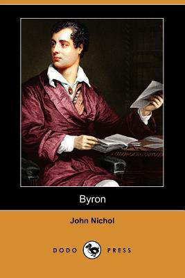 Byron (Dodo Press) by John Nichol