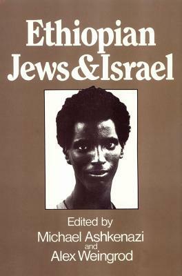 Ethiopian Jews and Israel by Michael Ashkenazi