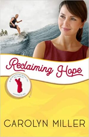 Reclaiming Hope by Carolyn Miller