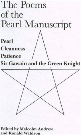 Poems of the Pearl Manuscript: Pearl, Cleanness, Patience, and Gawain and the Green Knight by Unknown, Malcolm Andrew, Ronald Waldron
