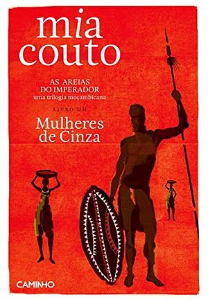 Mulheres de Cinza by Mia Couto