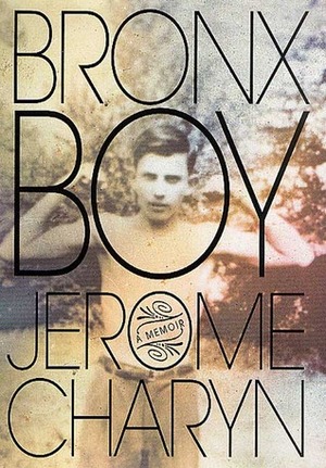 Bronx Boy by Jerome Charyn