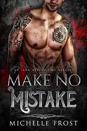 Make No Mistake by Michelle Frost