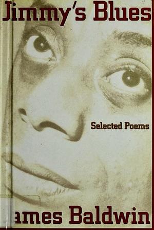 Jimmy's Blues: Selected Poems by James Baldwin