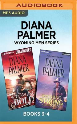 Diana Palmer Wyoming Men Series: Books 3-4: Wyoming Bold & Wyoming Strong by Diana Palmer