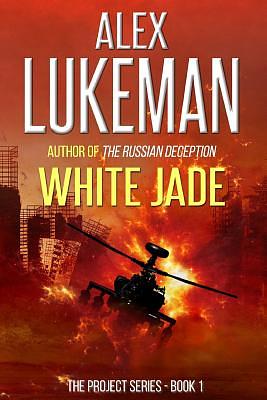 White Jade: The Project: Book One by Alex Lukeman