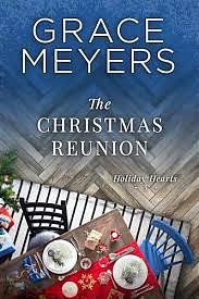 The Christmas Reunion (Holiday Hearts Book 3) by Grace Meyers