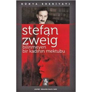 Bilinmeyen Bir Kadinin Mektubu; Dünya Edebiyati by Stefan Zweig