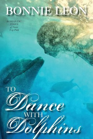 To Dance with Dolphins by Bonnie Leon