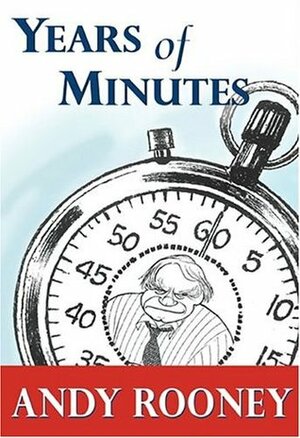 Years of Minutes: The Best of Rooney from 60 Minutes by Andy Rooney