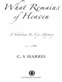 What Remains of Heaven by C.S. Harris