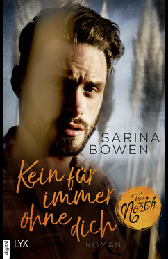 True North: Kein für immer ohne dich by Sarina Bowen