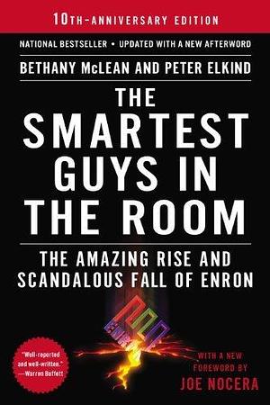 The Smartest Guys in the Room: The Amazing Rise and Scandalous Fall of Enron by McLean, Bethany, Elkind, Peter(November 26, 2013) Paperback by Bethany McLean, Bethany McLean, Peter Elkind