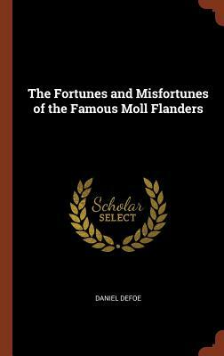 The Fortunes and Misfortunes of the Famous Moll Flanders by Daniel Defoe