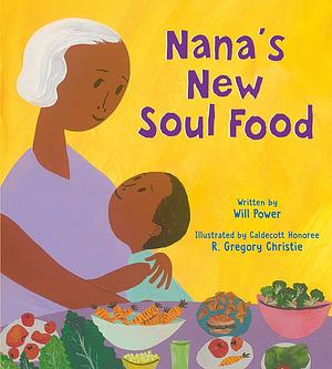 Nana's New Soul Food: Discovering Vegan Soul Food by Will Power