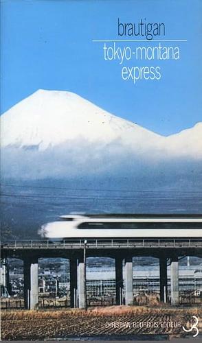 Tokyo-Montana Express by Richard Brautigan