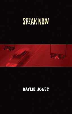 Speak Now by Kaylie Jones
