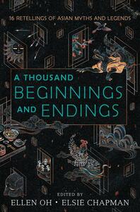 A Thousand Beginnings and Endings by Elsie Chapman, Ellen Oh