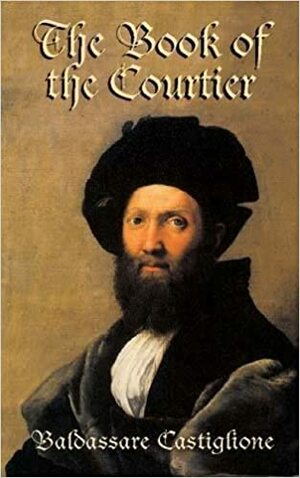 The Book of the Courtier by Baldassare Castiglione