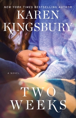 Two Weeks by Karen Kingsbury