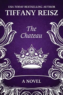 The Chateau: An Erotic Thriller by Tiffany Reisz