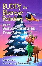 Buddy the Bluenose Reindeer and the Boston Christmas Tree Adventure by Bruce Nunn
