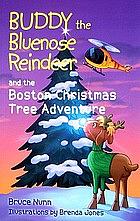 Buddy the Bluenose Reindeer and the Boston Christmas Tree Adventure by Bruce Nunn