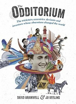 The Odditorium by David Bramwell, Jo Keeling