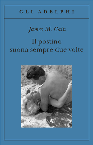 Il postino suona sempre due volte by James M. Cain