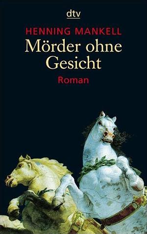 Mörder ohne Gesicht by Henning Mankell