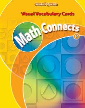 Math Connects, Grade K, Visual Vocabulary Cards by McGraw-Hill Education, MacMillan/McGraw-Hill