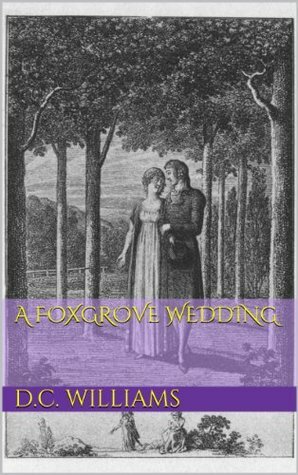 A Foxgrove Wedding by D.C. Williams
