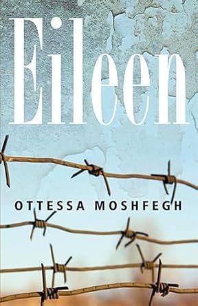 Eileen by Ottessa Moshfegh