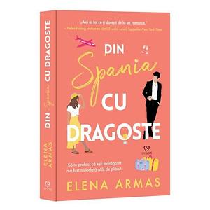 Din Spania, Cu Dragoste by Elena Armas, Elena Armas