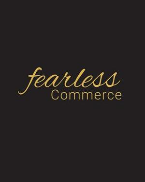 Fearless Commerce by Camille a. Thomas, Shawntera Hardy