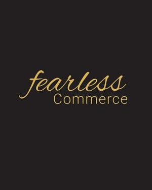 Fearless Commerce by Shawntera Hardy, Camille a. Thomas