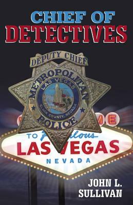 Chief of Detectives by John L. Sullivan