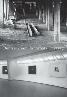 Denise Green: An Artist's Odyssey by Denise Green