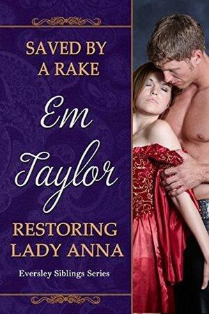 Saved by a Rake / Restoring Lady Anna by Em Taylor