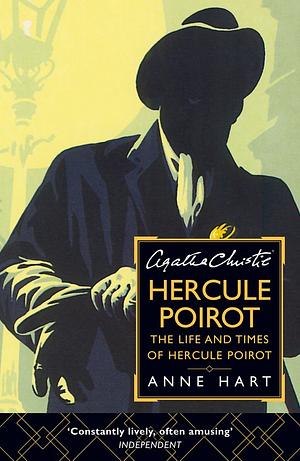 Agatha Christie's Hercule Poirot: The Life and Times of Hercule Poirot by Anne Hart