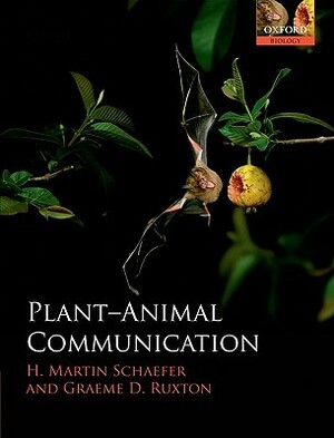 Plant-Animal Communication by H. Martin Schaefer, Graeme D. Ruxton