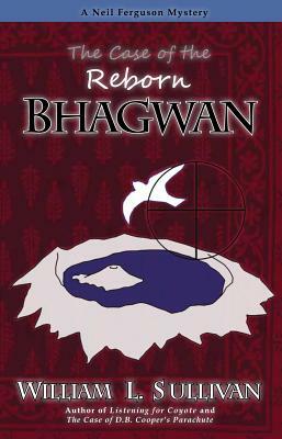 The Case of the Reborn Bhagwan by William Sullivan