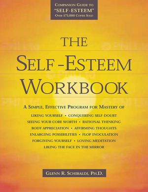 The Self-Esteem Workbook by Glenn R. Schiraldi, Matthew McKay, Patrick Fanning