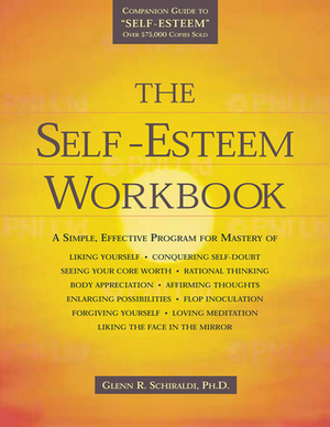 The Self-Esteem Workbook by Patrick Fanning, Matthew McKay, Glenn R. Schiraldi